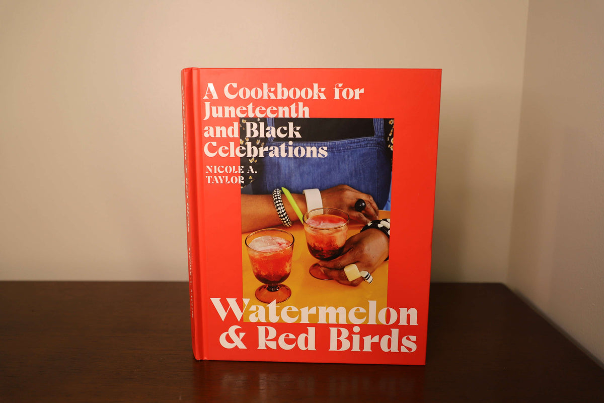 Watermelon & Red Birds Cookbook by Nicole A. Taylor